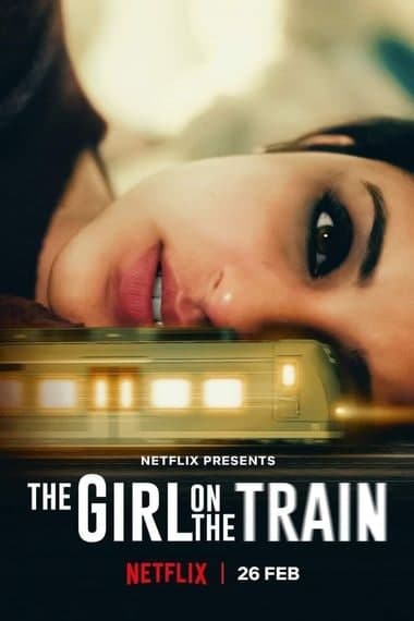 Download The Girl on the Train (2021) Netflix Hindi Full Movie 480p [400MB] | 720p [1GB] | 1080p [2.6GB]