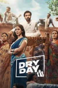 Download Dry Day (2023) Hindi Movie WEB-DL || 480p [400MB] || 720p [1.2GB] || 1080p [2.7GB]